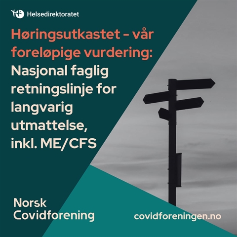 Norsk Covidforening sin foreløpige vurdering av høringsutkastet om ny nasjonal retningslinje om langvarig utmattelse inkludert ME/CFS