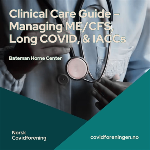 Bateman Horne Center - Clinical Care Guide – Managing ME/CFS, Long COVID, & IACCs